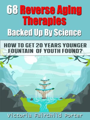 cover image of 68 Reverse Aging Therapies Backed Up by Science You Probably Never Heard About. How to Get 20 Years Younger